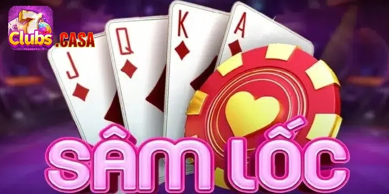 Cách chơi game đánh bài Sâm Lốc dành cho tân thủ