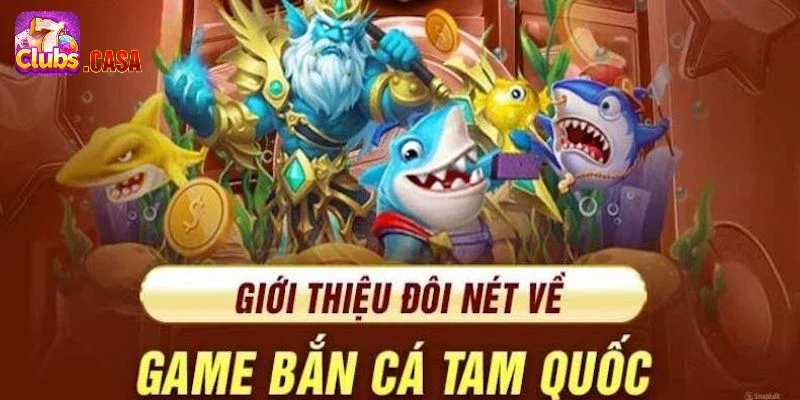 Ưu điểm nổi trội của trò Bắn Cá Tam Quốc